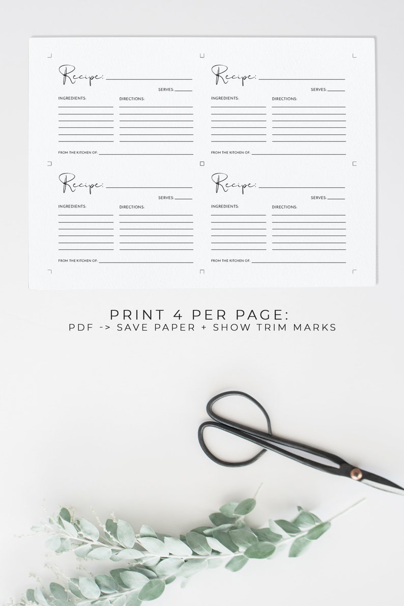 May include: White recipe cards with elegant script headings for 'Recipe', 'Ingredients', 'Directions', and 'Serves'. The text 'Print 4 per page: PDF -> Save paper + Show trim marks' is also visible. A pair of black scissors and greenery are in the image.