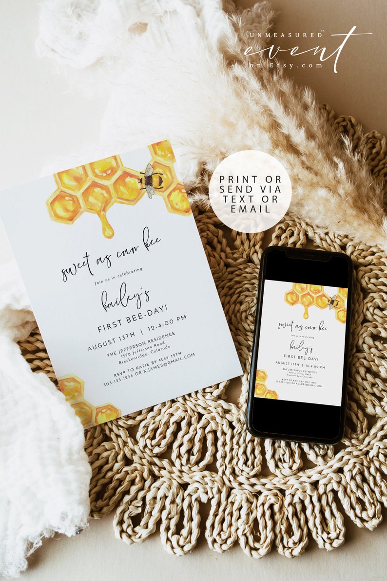 May include: A honeybee themed baby shower invitation with a watercolor illustration of a honeycomb dripping honey. The invitation reads "Sweet as can bee, Join us in celebrating Bailey's First Bee-Day! August 13th | 12-4:00 PM The Jefferson Residence 1578 Jefferson Road Breckenridge, Colorado RSVP to Katie by May 19th 303-123-1234 or k.james@gmail.com Print or send via text or email"