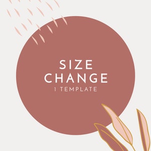 ADD ON - Size Change: 1 Template Only | Template Resize