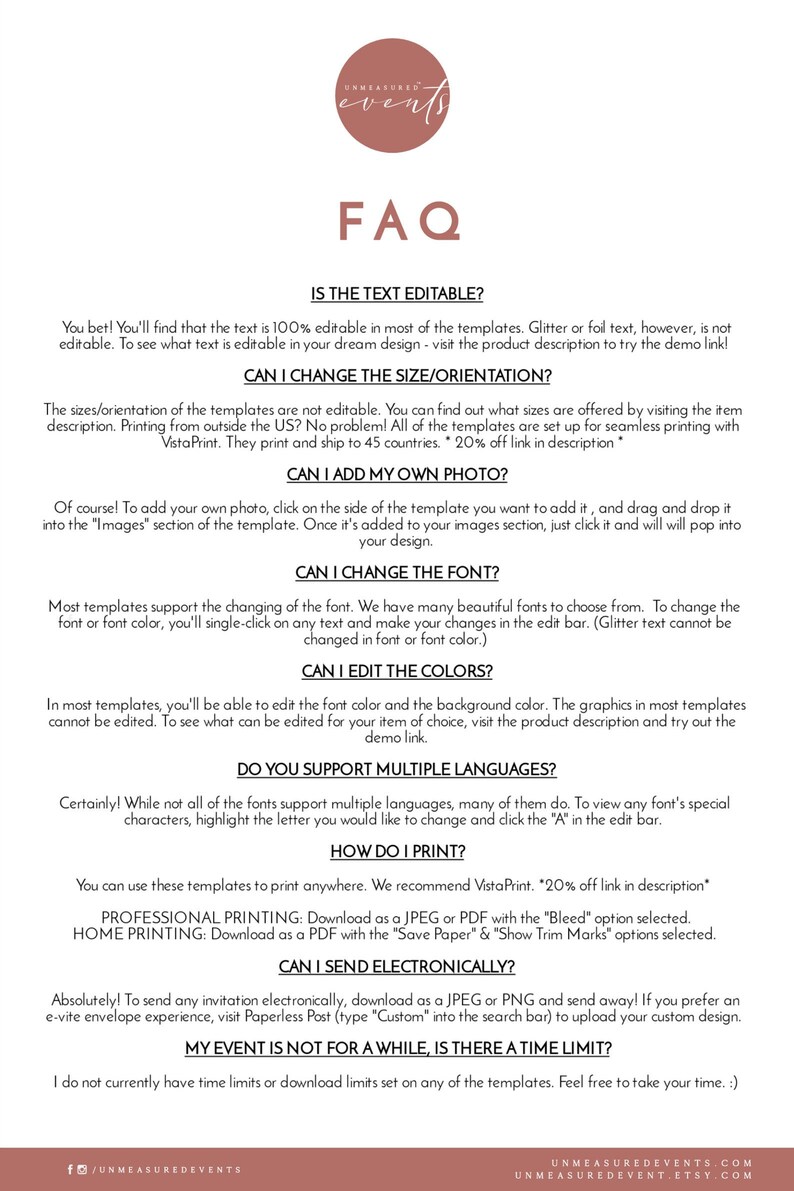 May include: A white background with the text "FAQ" in a black font. The text is from the Unmeasured Events brand. The text answers questions about editing, sizing, adding photos, changing fonts and colors, printing, and sending electronically.