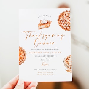 May include: A Thanksgiving dinner invitation with a watercolor illustration of pumpkin pies. The invitation includes the date, time, and location of the dinner. It also says "to give thanks and celebrate the season".