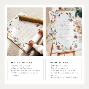 May include: Two different options for displaying a baby shower sign. The first option is a matte poster, which requires framing. The second option is a foam board, which is 1/8 inch thick and can stand on its own. Both signs feature a watercolor floral design with the text "A little wildflower is on the way! Hannah's baby shower".