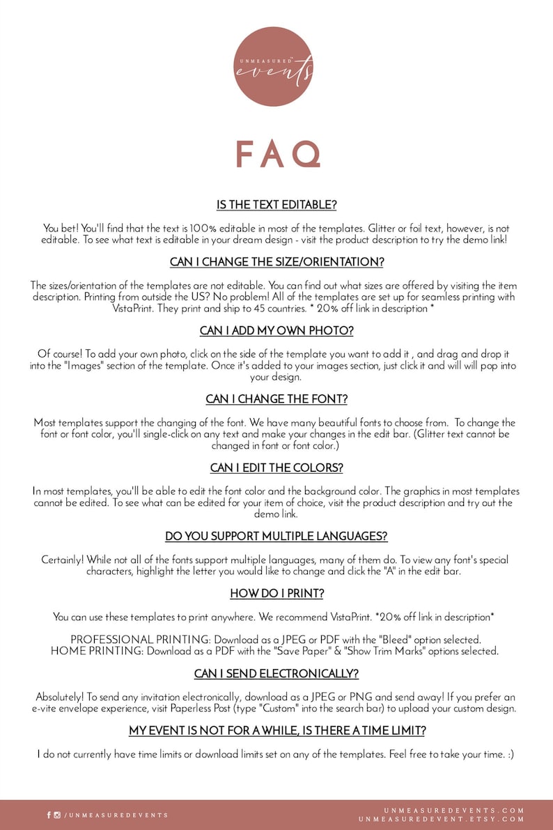 May include: A frequently asked questions (FAQ) page for printable event templates. The page includes information about editing text, adding photos, changing fonts, editing colors, supporting multiple languages, printing options, and sending electronically. The page also states that there are no time limits or download limits for the templates.