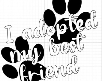 I Adopted My Best Friend // Vinyl Decal, Sticker for Car Window, Laptop