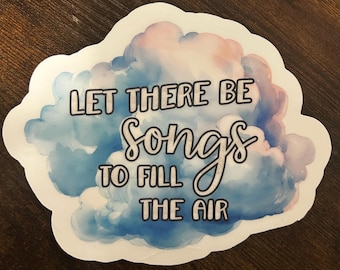 Let There Be Songs To Fill The Air// Grateful Dead Lyrics // Vinyl Sticker Decal // Water Resistant