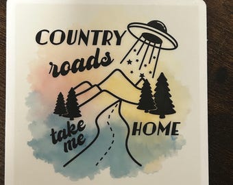 Country Roads, Take Me Home // Alien Abduction // Vinyl Sticker Decal // Water Resistant