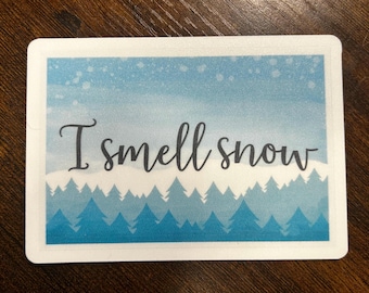 I Smell Snow // Vinyl Sticker Decal // Water Resistant