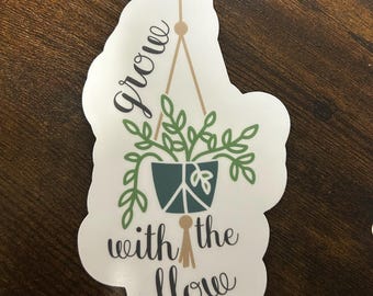Grow With The Flow, Houseplant // Vinyl Sticker Decal // Water Resistant