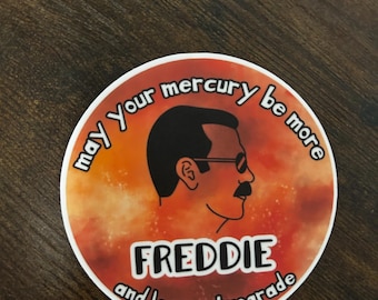 May Your Mercury Be More Freddie, and Less Retrograde // Vinyl Sticker Decal // Water Resistant