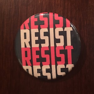 1.75&quot; (RESIST) button pinback, magnet or keychain - Anti-Trump Resistance