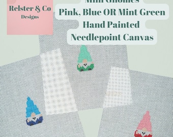 Mini Gnomes - Blue, Pink OR Green - Hand Painted Needlepoint Canvas