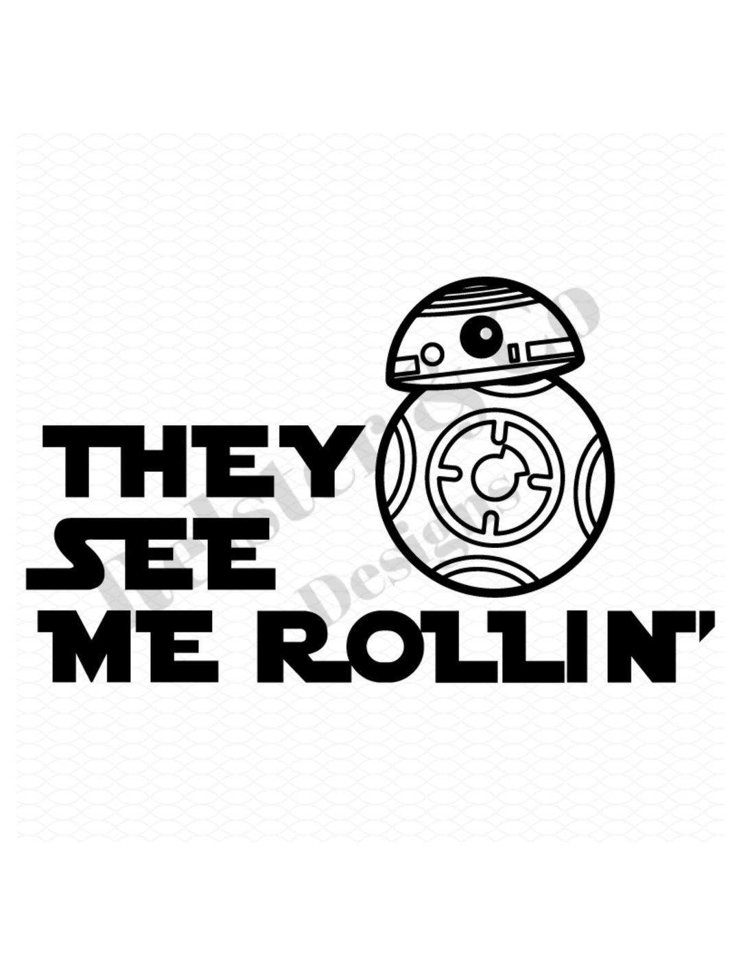 They See Me Rollin' BB8 SVG: Funny Running Vector Clipart (digital ...