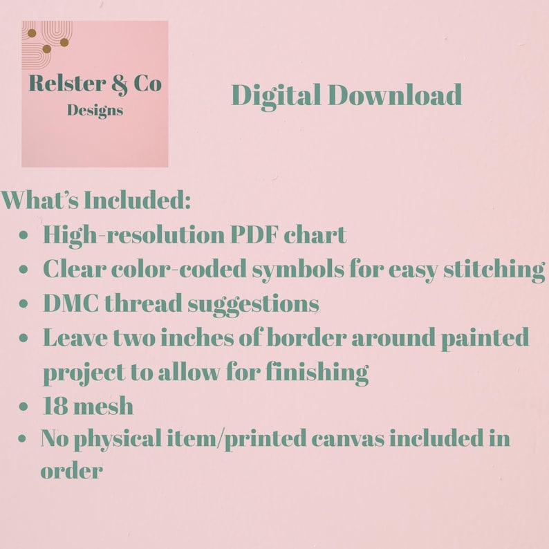 May include: A digital download advertisement on a pink background. The text includes "Relster & Co Designs" and "Digital Download." The list details what's included: a high-resolution PDF chart, color-coded symbols, DMC thread suggestions, and a 2-inch border.