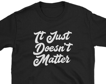 It Doesn T Matter Etsy