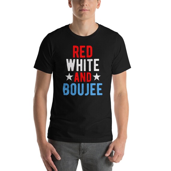 red white and boujee t shirt