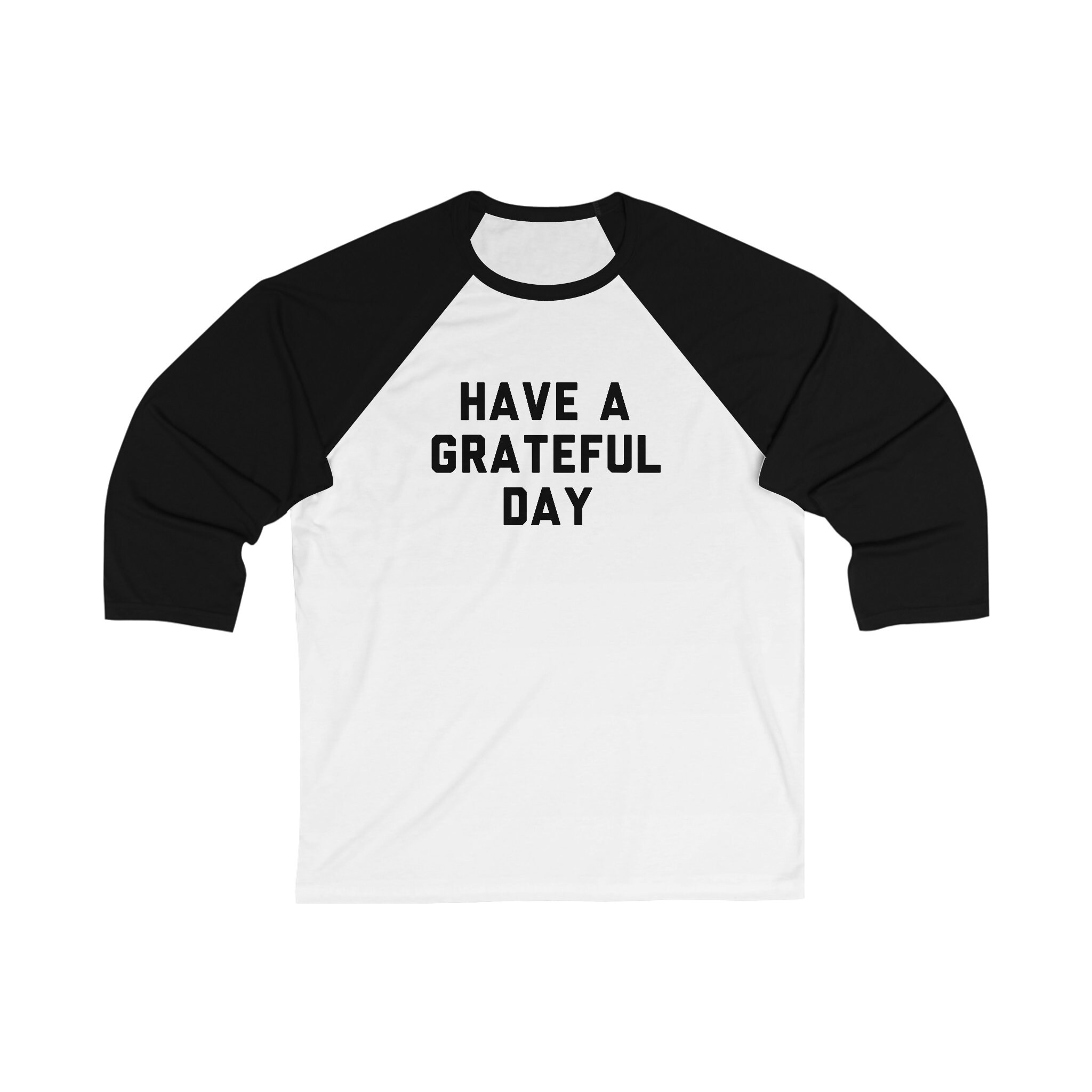 Have A Grateful Day T-shirt, Classic Rock, Jam Band T-shirt