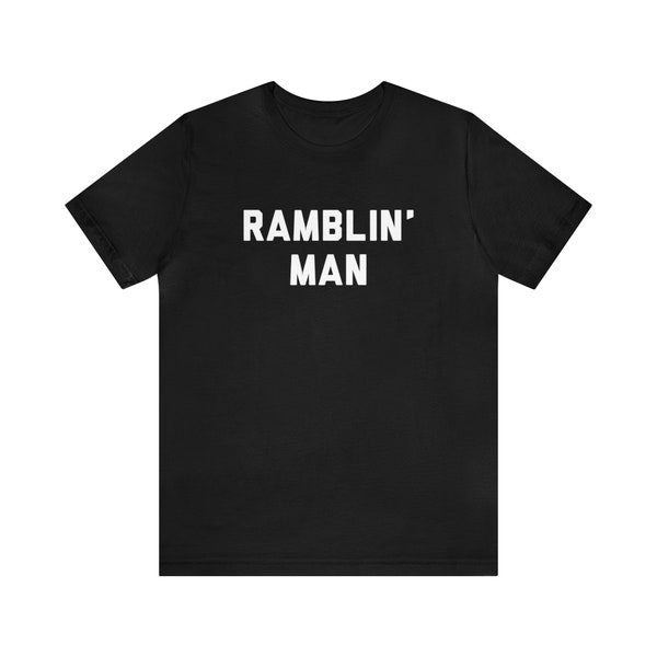 Ramblin' Man T-Shirt, Classic Rock, Southern Rock, Music, Song, Jam Band, Lord, Allman, '70s, Greg, Dwayne, Dicky Betts, Sweet Home Alabama