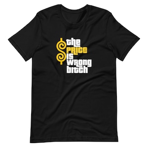The Price Is Wrong Bitch! 90's Movie Gift, 90s Classic Comedy, Funny, Funny Golf Movie, Parody, Game show, 90s Nostalgia, Game Show, Fight