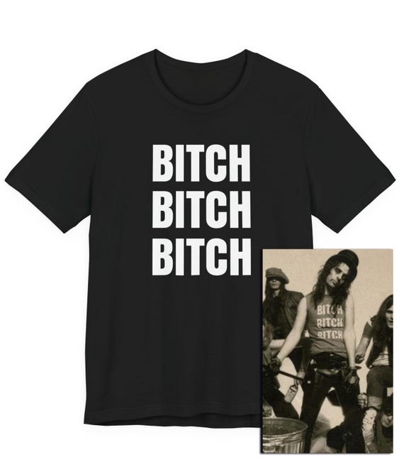 Bitch Bitch Bitch Classic Rock T-shirt, Rock and Roll, Funny T