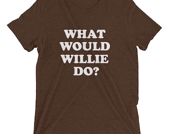 What Would Willie Do? T-Shirt, Classic Country, Waylon Jennings, The Highwaymen, WWJD, Outlaw Country, Austin, Texas, Music, Country Living