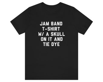 Jam Band T-Shirt With A Skull On It And Tie Dye Classic Rock T-Shirt, Funny, Novelty, 70s, Grateful Dead, Phish, Festival, Music Fest,Garcia
