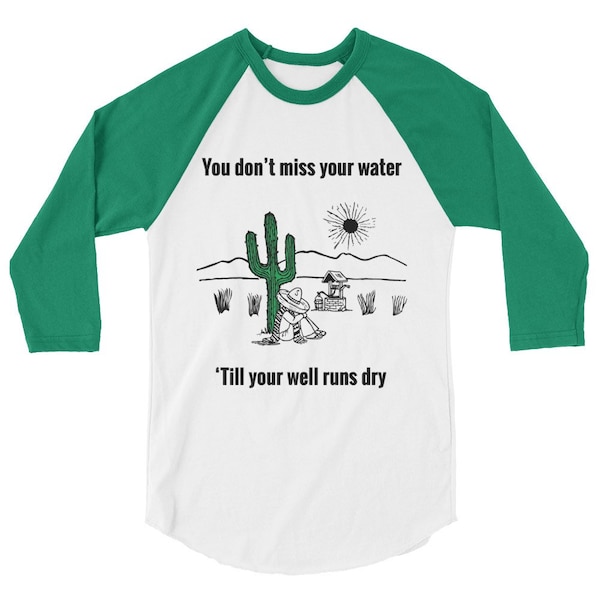 You Don’t Miss Your Water Till Your Well Runs Dry T-Shirt, The Byrds, Gram Parsons, Flying Burrito Brothers, Sweethearts of the rodeo,cactus