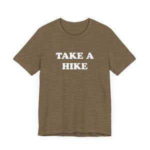 Take A Hike T-Shirt, Adventure Hiking Tee, Pun Funny Hiking Gift, Unisex Jersey Short Sleeve Shirt, Outdoor Nature Lover Tee