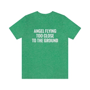 Angel Flying Too Close To The Ground T-Shirt, Country Music, Song, Texas T-Shirt, Live Music, Gift For Her, Wife, Heaven on Earth, Music Tee