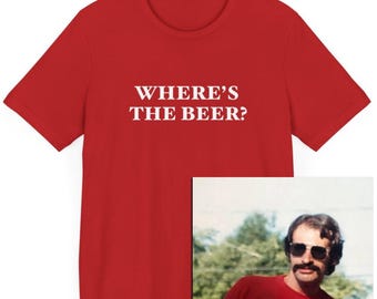 Where's The Beer, Funny Beer T-Shirt, Retro Dad, Funny T-Shirt, Novelty, Drinking, Summer, Grilling, USA, Gift For Dad, Drinking Shirt, Gift