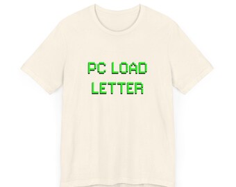 PC Load Letter T-Shirt, Funny 90s Comedy, Y2K, Office Humor, Dad Joke, Boss Humor, IT Humor, Computer, Unisex Jersey Short Sleeve Tee