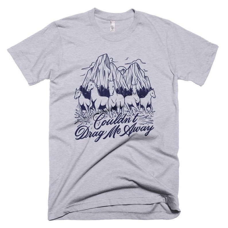 Couldn/'t Drag Me Away T Horse Lover Bob Seger 80/'s The Stones Wild Horses T shirt Against The Wind 70/'s Mountains Classic Rock