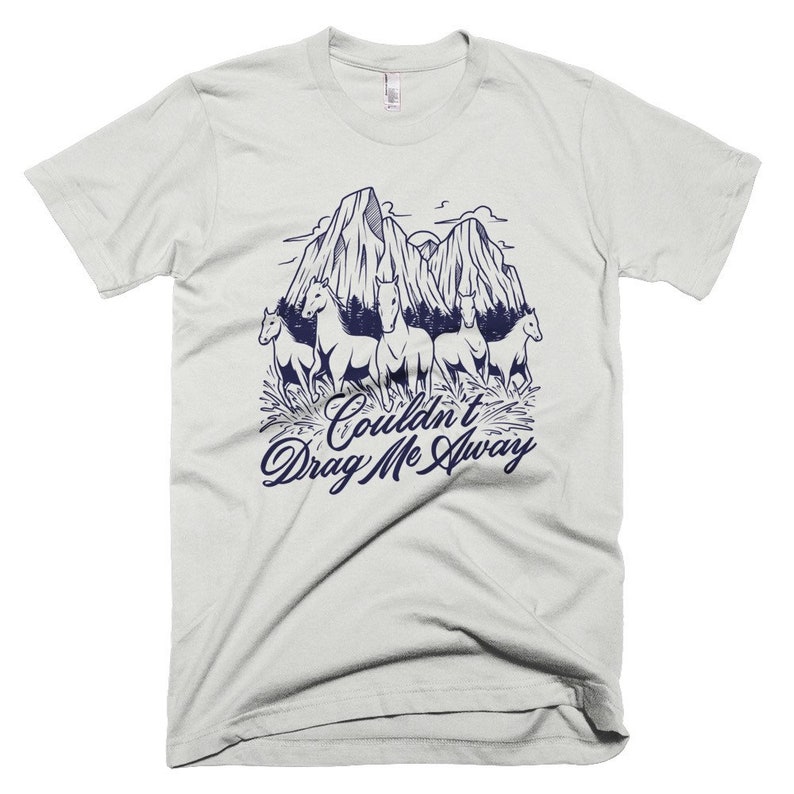 Couldn/'t Drag Me Away T Horse Lover Bob Seger 80/'s The Stones Wild Horses T shirt Against The Wind 70/'s Mountains Classic Rock