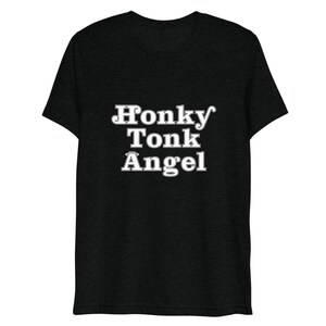 Honky Tonk Angel T-Shirt, Outlaw Country T-Shirt, Country Music Festival, Nashville T-Shirt, Gift For Her, Gift For Mom, Classic Country Tee