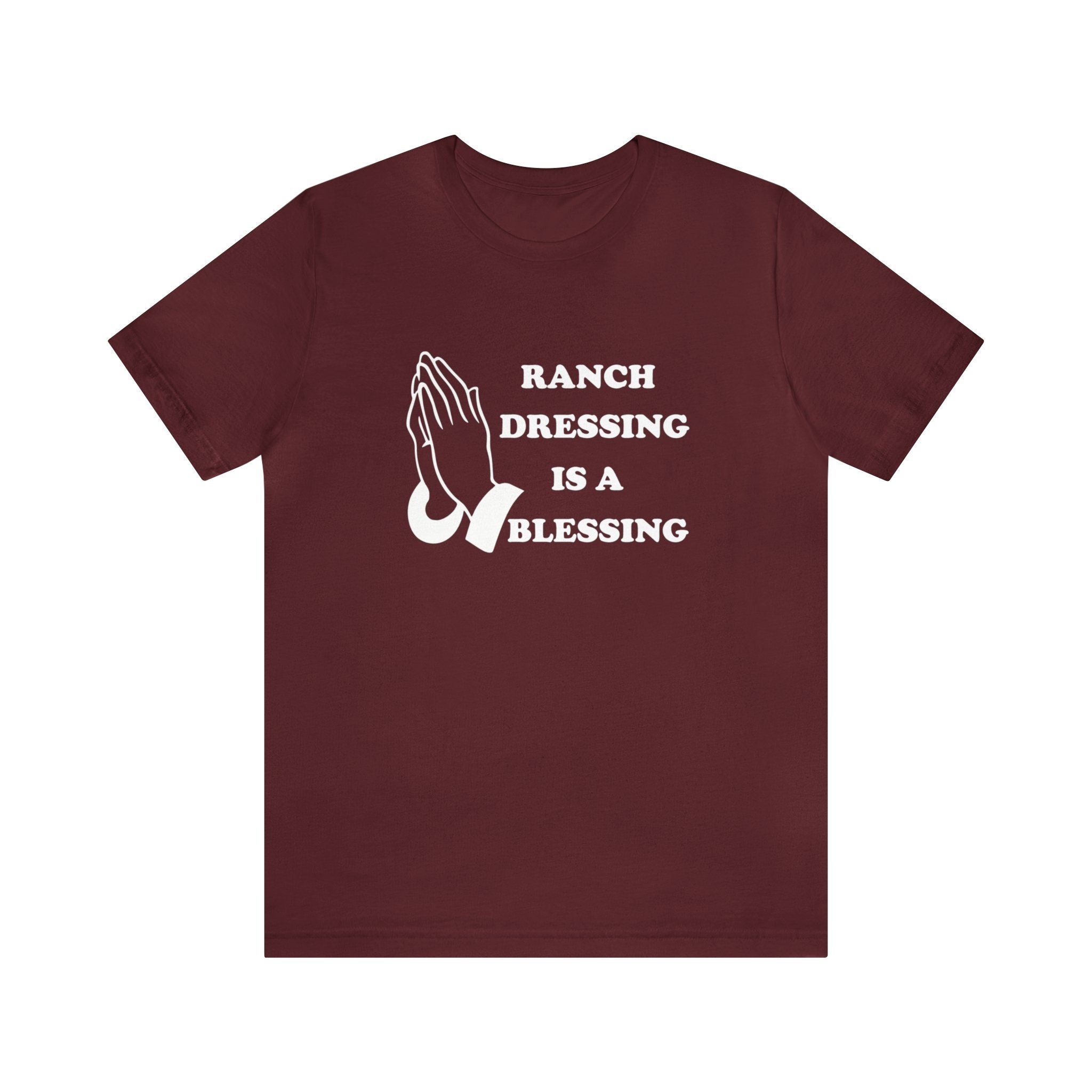 ranch dressing is a blessing shirt Ranch Dressing is A Blessing, Funny Midwest T-shirt, Chicago, Minnesota,  Omaha, Pizza on Ranch, Side of Ranch, Salad, Prayer, Holy, Witty