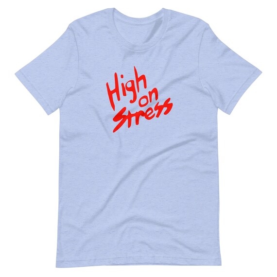 High on Stress T-shirt, Retro 80s Shirt, Booger T-shirt, Funny