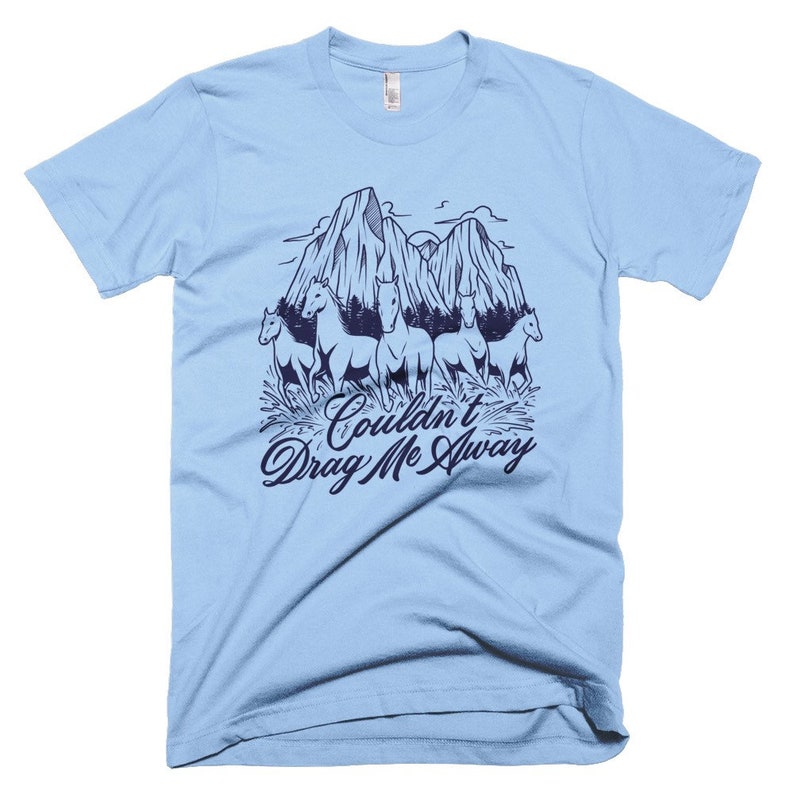Couldn/'t Drag Me Away T Horse Lover Bob Seger 80/'s The Stones Wild Horses T shirt Against The Wind 70/'s Mountains Classic Rock