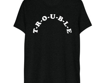 T-R-O-U-B-L-E, Trouble T-Shirt, 90’s Country, Travis Tritt, Classic Country, Heres a quarter, Nashville, 1990s, Tim McGraw, Clint Black, USA