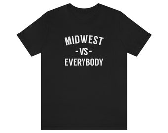 May include: Black t-shirt with white text that reads "MIDWEST -VS- EVERYBODY".