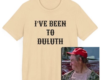 Duluth T-Shirt, Great Outdoors, Tourist T-Shirt, Minnesota, Midwest, Aykroyd, Funny, Wisconsin, Summer Comedy, 80s Comedy Movie, Candy