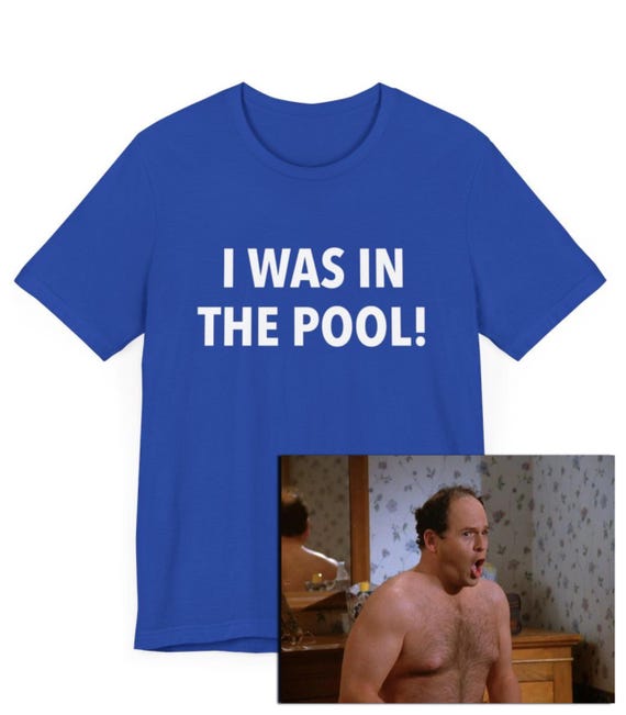 I Was in the Pool! T-shirt, 90s, Television, TV, 1990s Culture