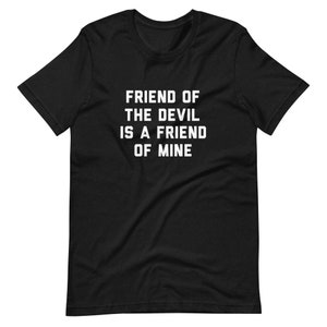 Friend of the Devil Is A Friend of Mine T-Shirt, Classic Rock, Jam Band Gift, Rock and Roll Tee, Europe 72, Jam Band Gift, Music Festival T