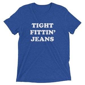 Tight Fittin&#39; Jeans, Classic Country T-Shirt, 70s, 80s, Conway, Song, Funny, Country Music Tee Shirt, Classic Country Fashion, Bluejeans