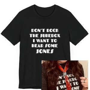 Don’t Rock The Jukebox T-Shirt, 90’s Country, Classic Country Tee, Country Music Phrase, Sad Song, Breakup T-Shirt, Broken Heart, Sad Song