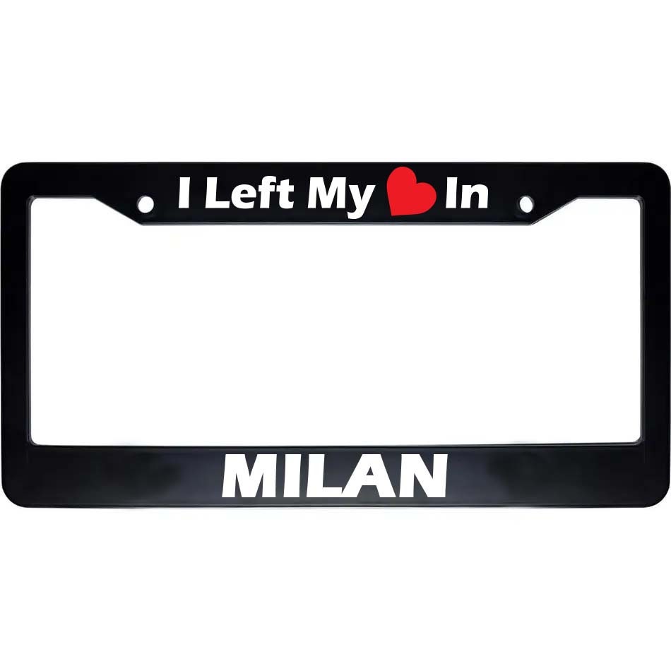 I Left My Heart In MILAN Black Car Auto License Plate Frame | Auto Car Accessories License Plate Frame Art