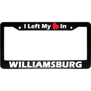 I Left My Heart In WILLIAMSBURG Black Car Auto License Plate Frame | Auto Car Accessories License Plate Frame Art