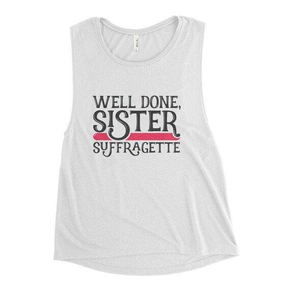 Well Done Sister Suffragette Ladies 