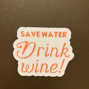 Save water drink wine decal, Save Water, Drink Wine, Wine magnet, glass decal, wine decal, barware decal, Tervis decal image 7