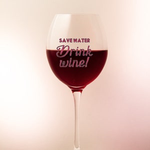 Save water drink wine decal, Save Water, Drink Wine, Wine magnet, glass decal, wine decal, barware decal, Tervis decal image 2