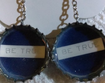 Recycled Dad's Soda Bottle Cap "Be True" Earrings