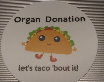 3" Organ Donation Let's Taco 'Bout It Awareness Sticker